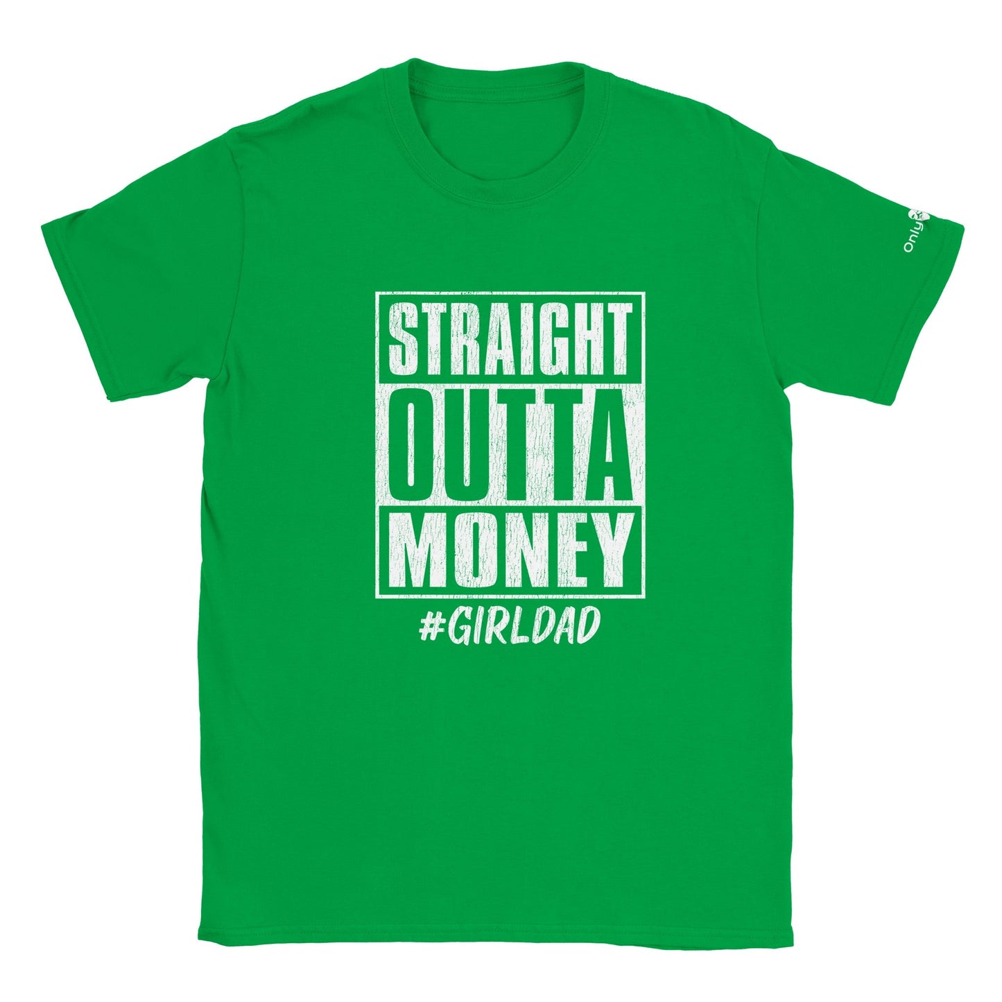 Straight Outta Money - Only Dads T-shirt