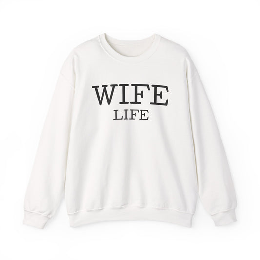 Wife Life Crewneck Sweatshirt, Cozy Wife Gift, Unisex Sweatshirt, Mother's Day Gift, Relaxed Fit Apparel, Casual Everyday Wear