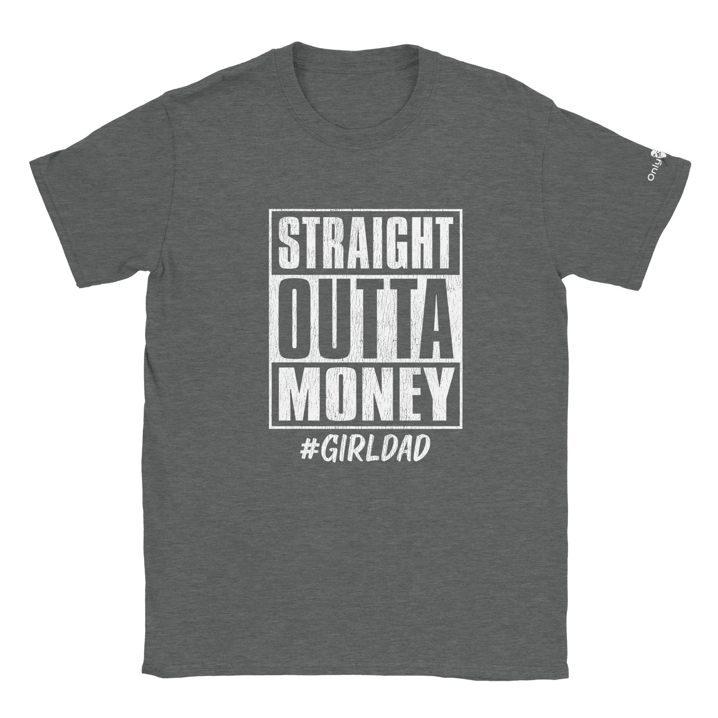 Straight Outta Money - Only Dads T-shirt