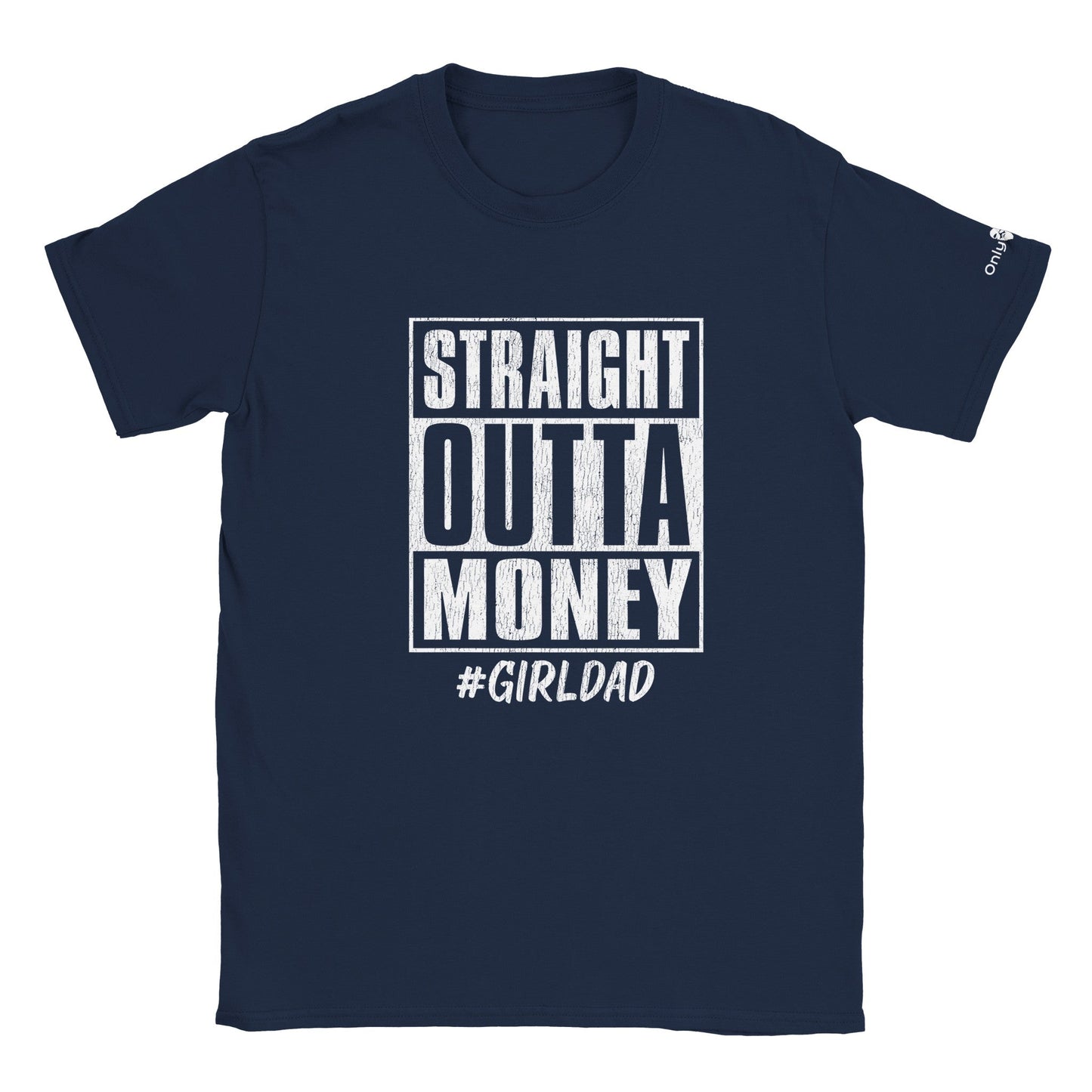 Straight Outta Money - Only Dads T-shirt
