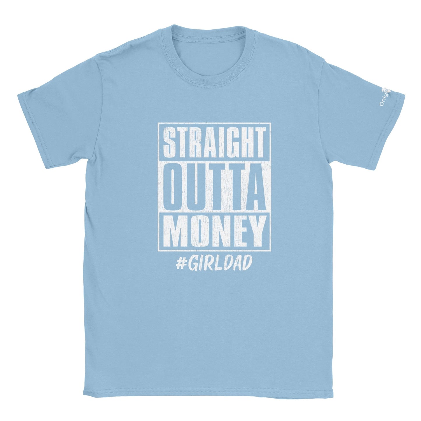 Straight Outta Money - Only Dads T-shirt