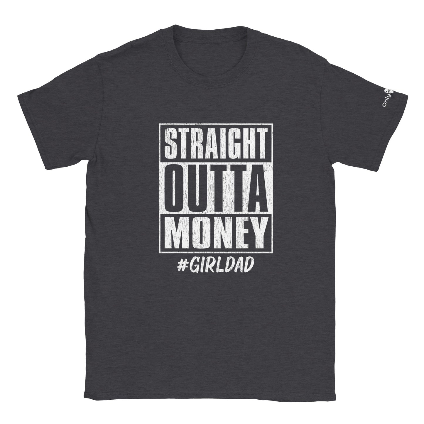 Straight Outta Money - Only Dads T-shirt